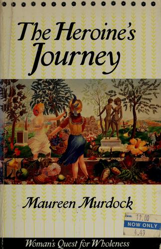 Maureen Murdock: The heroine's journey (1990, Shambhala, Distributed in the U.S. by Random House)