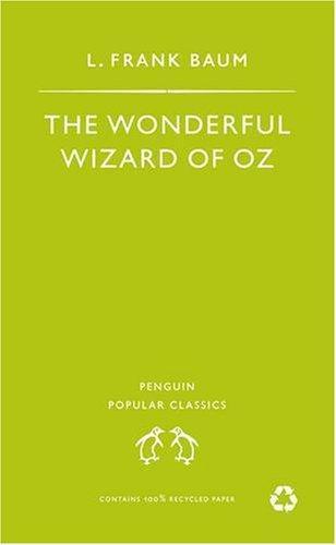 L. Frank Baum: The Wonderful Wizard of Oz (Oz, #1)
