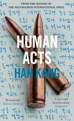Han Kang, Deborah Smith: Human Acts (Paperback, 2017, Portobello Books)