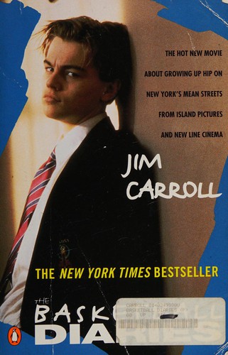 Jim Carroll: The basketball diaries (1995, Penguin Books)
