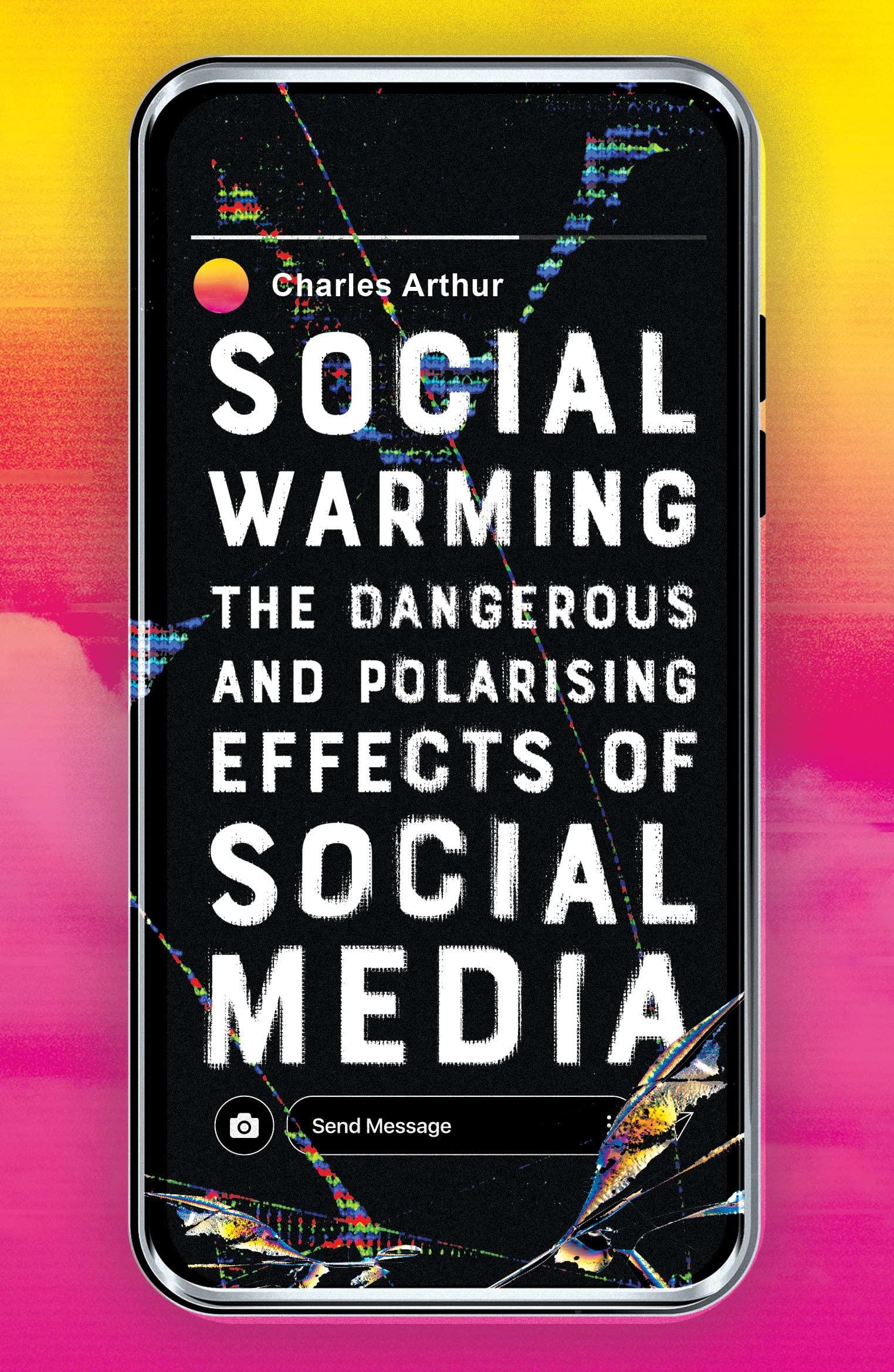 Charles Arthur: Social Warming (2022, Oneworld Publications)