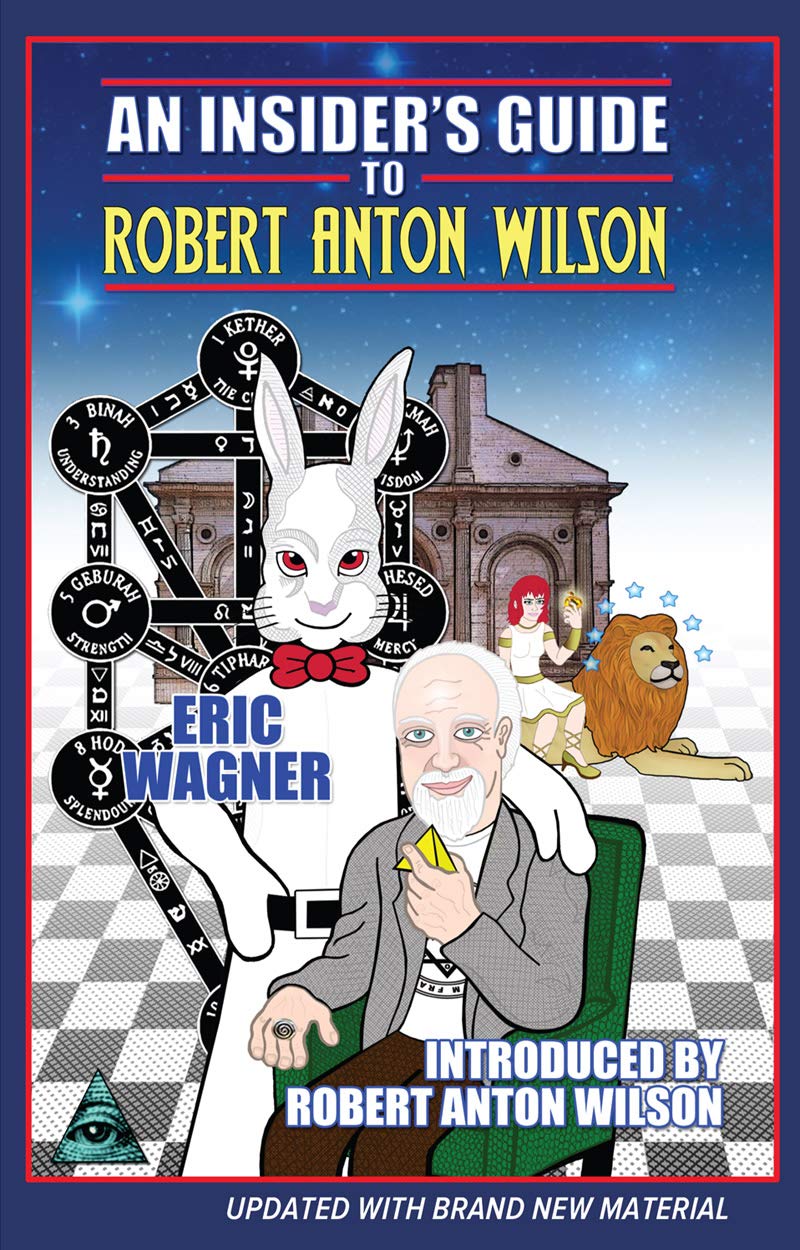 Eric Wagner: An Insider's Guide to Robert Anton Wilson (EBook, 2020)