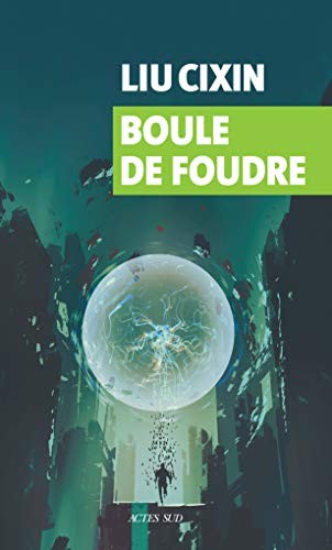 Cixin Liu: Boule de foudre (Paperback, French language, 2019, Actes Sud, ACTES SUD)