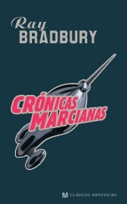 Ray Bradbury: Crónicas marcianas (2008, Minotauro)