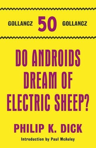 Philip K. Dick: Do Androids Dream of Electric Sheep? (2011, Gollancz)