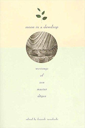 Dōgen, Kazuaki Tanahashi: Moon in a Dewdrop