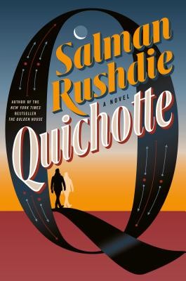 Salman Rushdie: Quichotte (Hardcover, 2019, Random House)