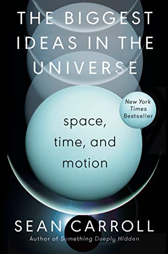 Sean Carroll: Biggest Ideas in the Universe (2022, Penguin Publishing Group)