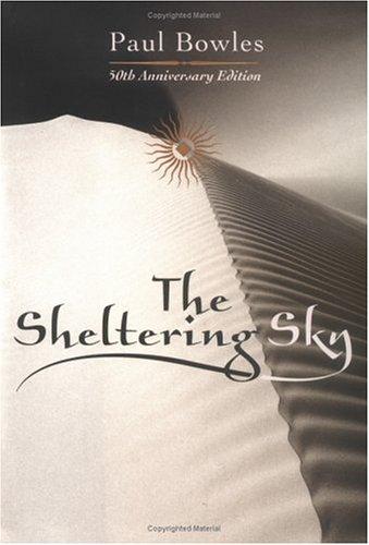 Paul Bowles: The sheltering sky (2000, Ecco Press)