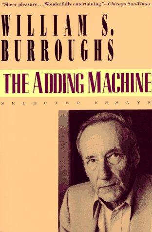William S. Burroughs: The adding machine (1993, Arcade Pub., Distributed by Little, Brown)