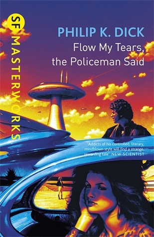 Flow My Tears, the Policeman Said (2001, Gollancz)