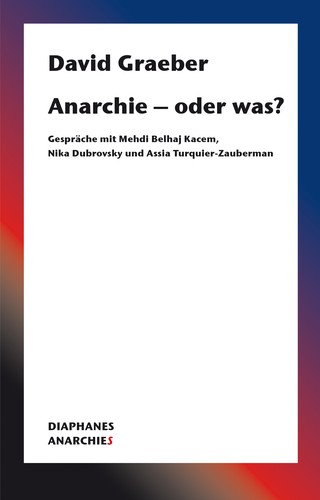 David Graeber: Anarchie – oder was? (Paperback, German language, 2020, Diaphanes)