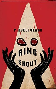 P. Djèlí Clark: Ring Shout (2020, Tor.com)