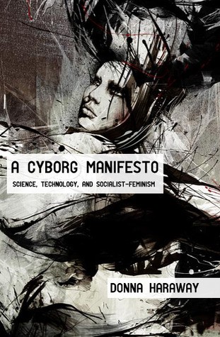 Donna J. Haraway: A Cyborg Manifesto (1985, Feltrinelli)
