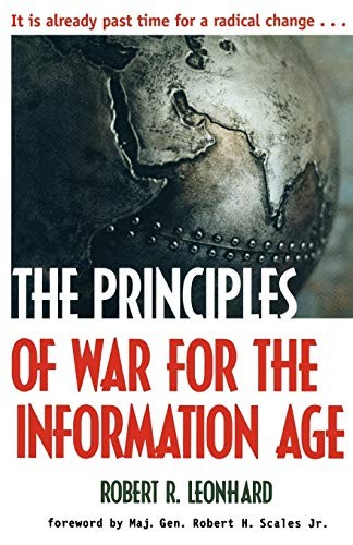 Robert Leonhard: The Principles of War for the Information Age (Paperback, 2000, Brand: Presidio Press, Random House, Inc.)