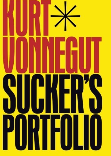 Kurt Vonnegut: Sucker's Portfolio (Paperback, 2013, Amazon Publishing)