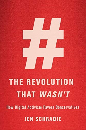 Jen Schradie: The Revolution That Wasn't (Hardcover, 2019, Harvard University Press)