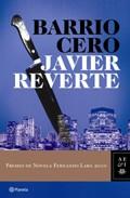 Javier Martínez Reverte: Barrio cero (2010, Planeta)