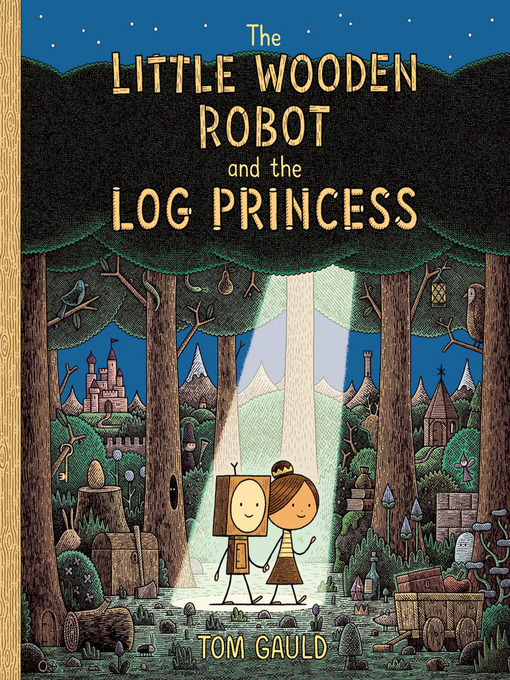 Tom Gauld: The Little Wooden Robot and the Log Princess (2021, Holiday House)
