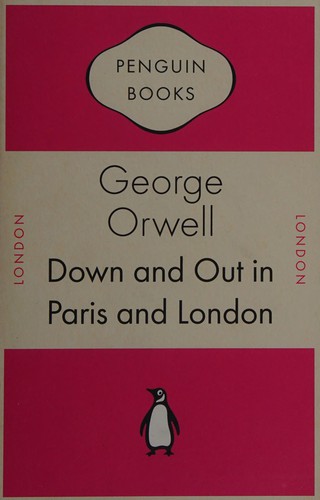 George Orwell: Down and out in Paris and London (2009, Penguin Books)