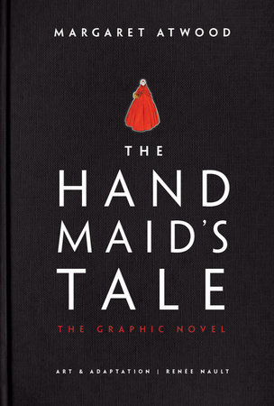 Renée Nault, Margaret Atwood: The Handmaid's Tale (GraphicNovel, 2019)