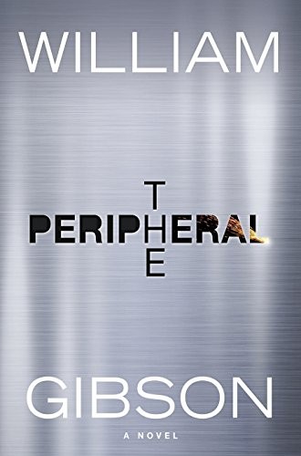 William Gibson: The Peripheral (2014, Penguin Books Ltd)