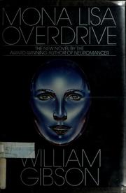 William Gibson, William F. Gibson: Mona Lisa Overdrive (1988, Bantam Books)