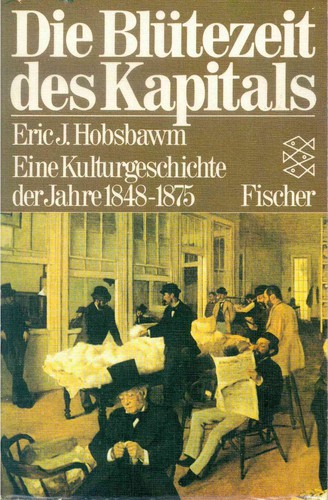 Eric Hobsbawm: Die Blütezeit des Kapitals (German language, 1980, Fischer-Taschenbuch-Verlag)
