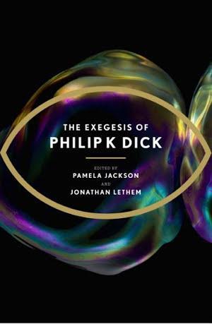 Philip K. Dick: The Exegesis of Philip K Dick