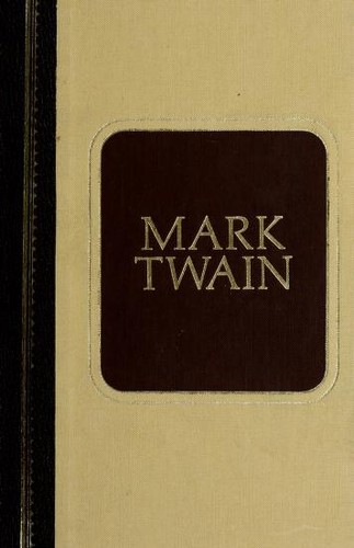 Mark Twain: Adventures of Tom Sawyer / Adventures of Huckleberry Finn / Mark Twain's Sketches / Mark Twain's (burlesque) Autobiography / The Prince and the Pauper / A Connecticut Yankee in King Arthur's Court / Roughing It (Hardcover, 1986, Chatham River Press)