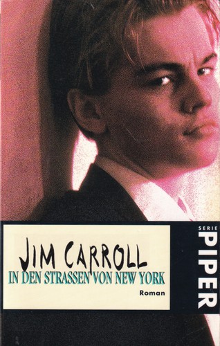 Jim Carroll: In den Strassen von New York (German language, 1997, Piper München Zürich)