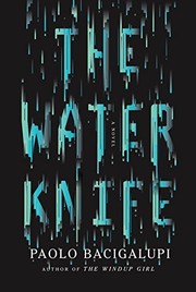 Paolo Bacigalupi: The Water Knife (2015, Alfred a Knopf)