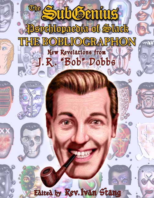 J. R. "Bob" Dobbs: The SubGenius Psychlopaedia of Slack (Paperback, 2006, Thunder's Mouth Press)