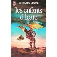 Arthur C. Clarke: Les enfants d’Icare . (French language)