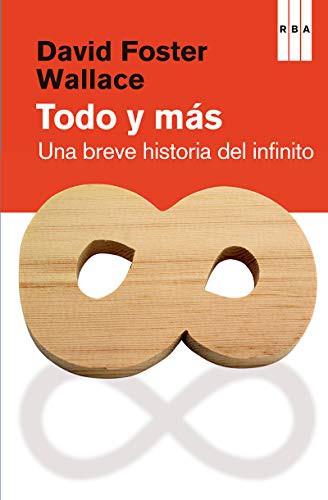 David Foster Wallace, Juan Vilaltella Castanyer: Todo y más (Paperback, 2013, RBA Libros)