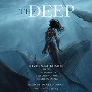 William Hutson, Jonathan Snipes, Rivers Solomon, Daveed Diggs: The Deep (Hardcover, 2019, Simon & Schuster Audio and Blackstone Audio)
