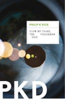 Philip K. Dick: Flow my tears, the policeman said (2012, Mariner Books)