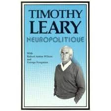 Timothy Leary: Neuropolitique (Paperback, 1988, NewFalcon Press], Airlift [distr.)