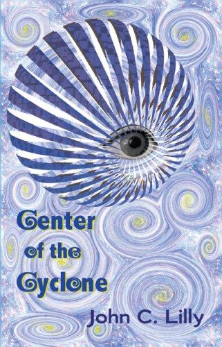 John Cunningham Lilly: Center of the Cyclone (Paperback, 2007, Ronin Publishing)