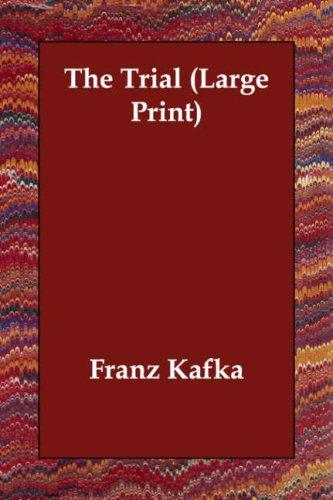 Franz Kafka: The Trial (Large Print) (2006, Echo Library)