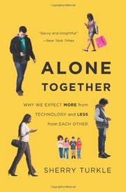 Sherry Turkle: Alone Together (2012, Basic Books)