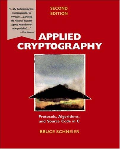 Bruce Schneier: Applied cryptography (1996, Wiley)