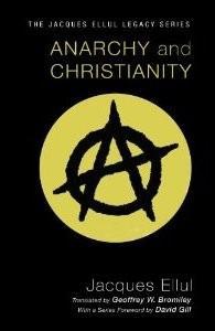 Jacques Ellul: Anarchy and Christianity (Paperback, 2011, Wipf and Stock)