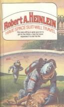 Robert A. Heinlein: Have Space Suit, Will Travel (1999, Tandem Library)