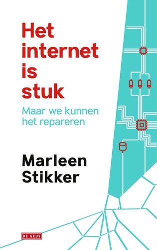 Marleen Stikker: Het internet is stuk (Paperback, 2019, de Geus)