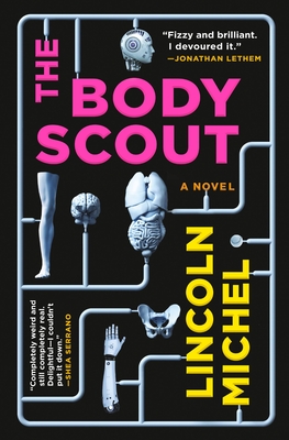 Lincoln Michel: The Body Scout (Orbit)