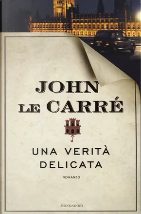 John le Carré: Una verità delicata (italiano language, 2014, Mondadori)