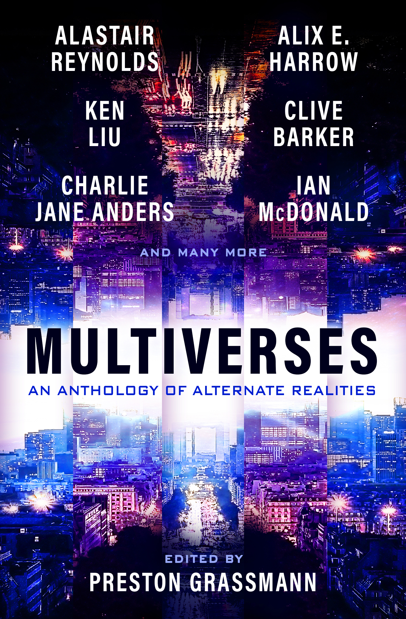 Alix E. Harrow, Ken Liu (translator) Cixin Liu, Preston Grassmann: Multiverses: An anthology of Alternate Realities (Paperback)