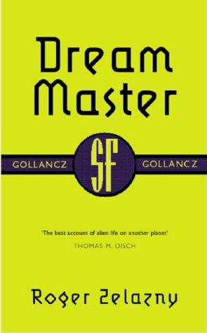 Roger Zelazny: The Dream Master (Paperback, Gollancz, Orion Publishing Group, Limited)