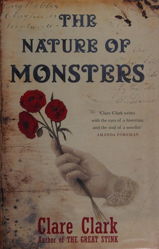 Clare Clark: The nature of monsters (2007, Viking)